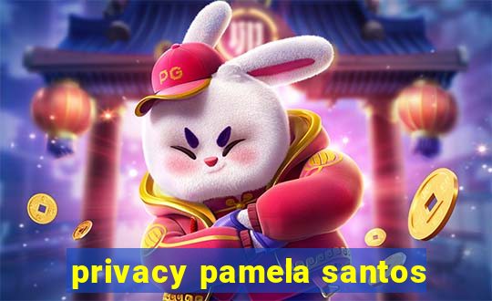 privacy pamela santos